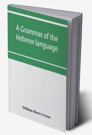 A grammar of the Hebrew language