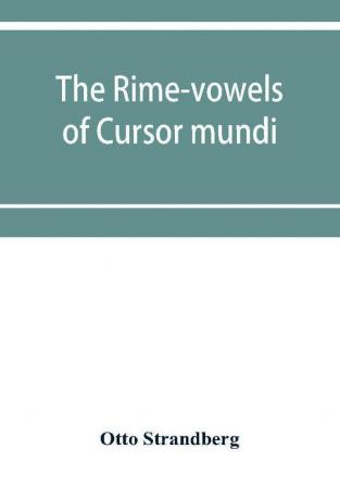 The rime-vowels of Cursor mundi a phonological and etymological investigation