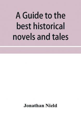 A guide to the best historical novels and tales