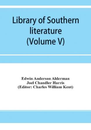 Library of southern literature (Volume V)