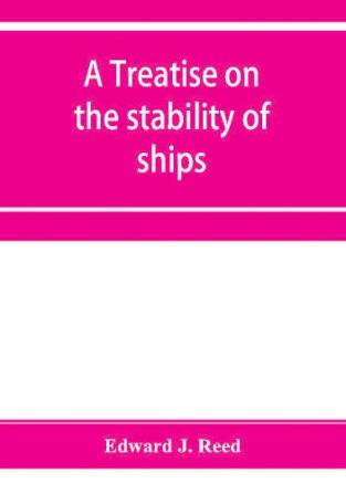 A treatise on the stability of ships