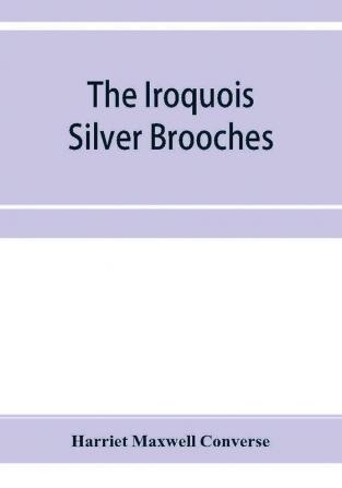 The Iroquois silver brooches