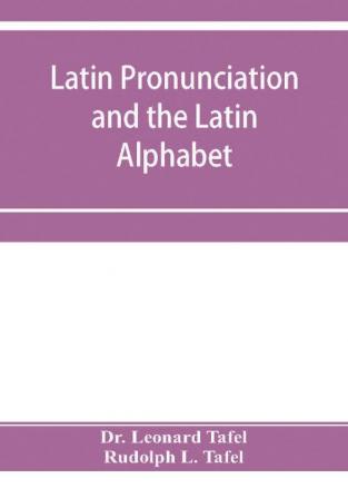 Latin pronunciation and the Latin Alphabet