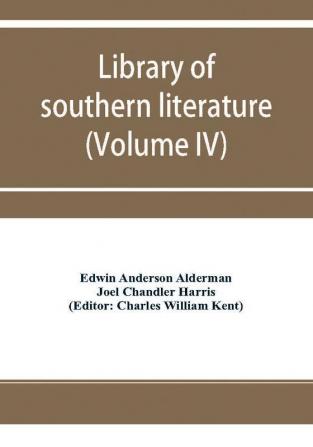 Library of southern literature (Volume IV)