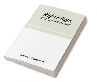 Might Is Right or The Survival of the Fittest