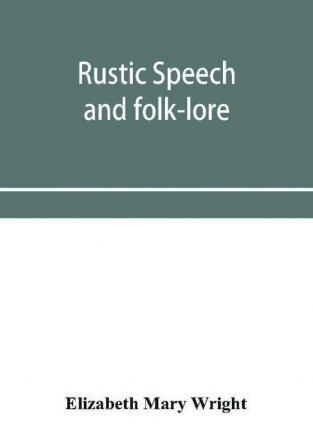 Rustic speech and folk-lore