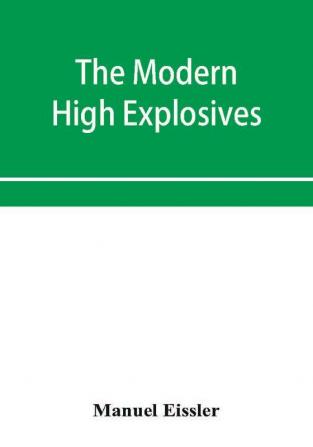 The modern high explosives