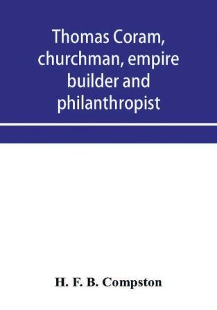 Thomas Coram churchman empire builder and philanthropist