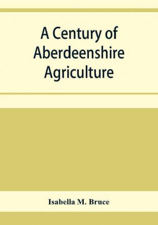 A century of Aberdeenshire agriculture