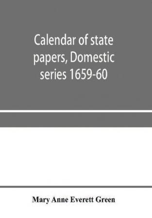 Calendar of state papers Domestic series 1659-60