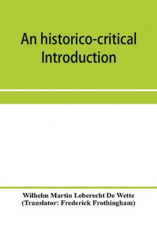 An historico-critical introduction to the canonical books of the New Testament