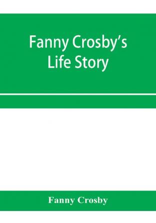 Fanny Crosby's life story