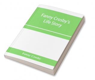 Fanny Crosby's life story