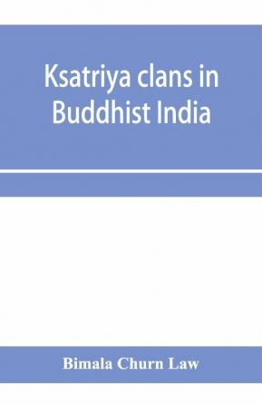 Ksatriya Clans In Buddhist India