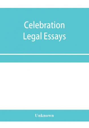 Celebration legal essays