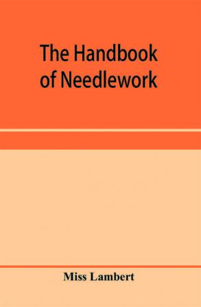 The handbook of needlework