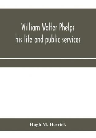 William Walter Phelps