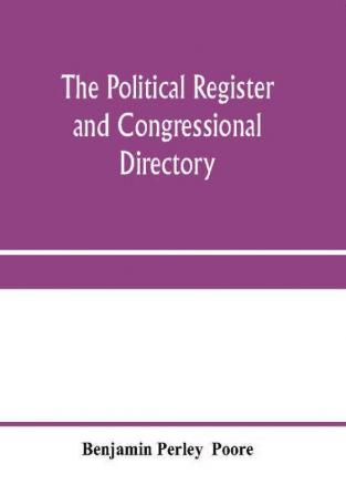 The political register and congressional directory