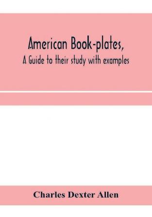 American book-plates a guide to their study with examples