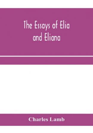 The essays of Elia and Eliana