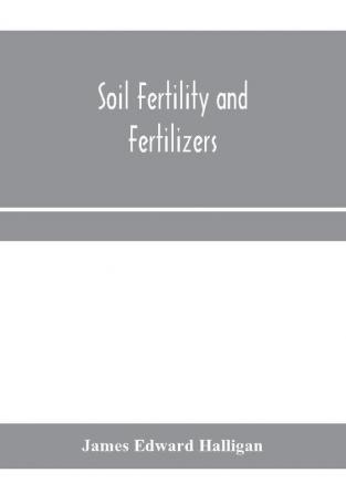 Soil fertility and fertilizers