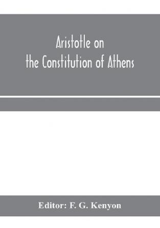 Aristotle on the constitution of Athens