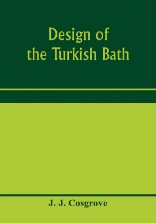 Design of the Turkish bath