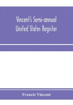 Vincent's semi-annual United States register