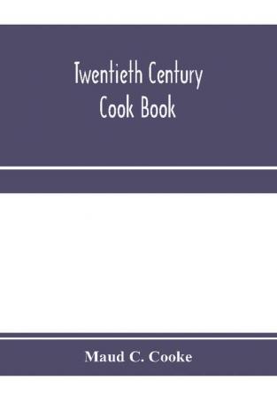 Twentieth century cook book