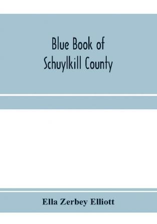 Blue book of Schuylkill County