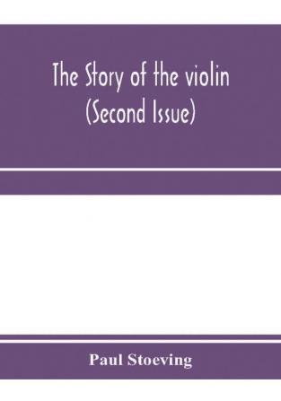 The story of the violin (Second Issue)