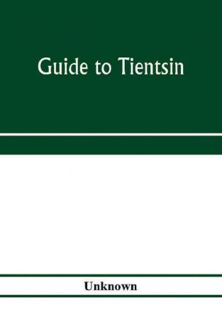 Guide to Tientsin