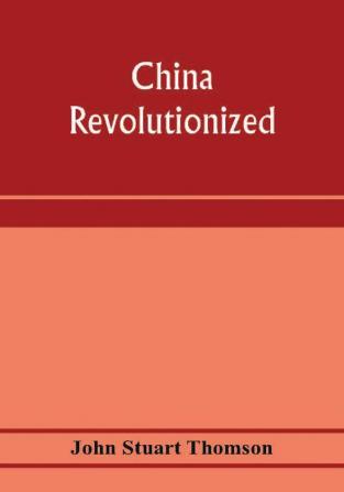 China revolutionized