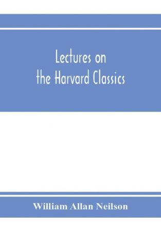 Lectures on the Harvard classics