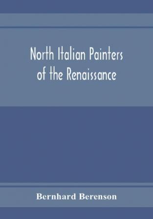 North Italian painters of the Renaissance