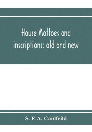 House mottoes and inscriptions