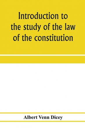 Introduction to the study of the law of the constitution