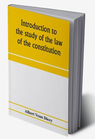 Introduction to the study of the law of the constitution