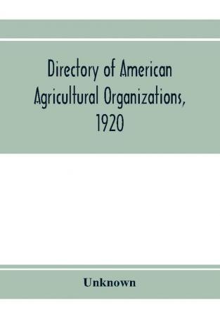 Directory of American agricultural organizations 1920