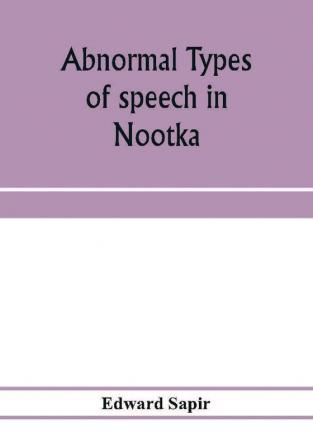 Abnormal types of speech in Nootka ; Noun reduplication in Comox a Salish language of Vancouver Island