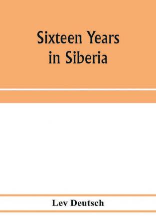 Sixteen years in Siberia