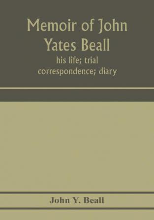 Memoir of John Yates Beall