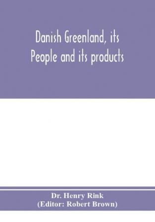 Danish Greenland its people and its products