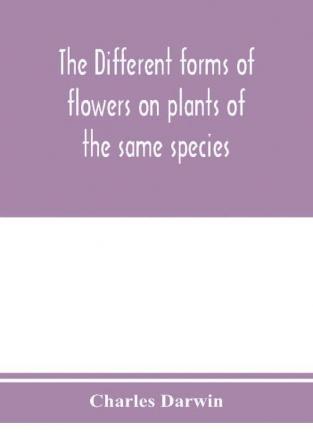 The different forms of flowers on plants of the same species