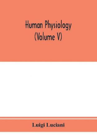 Human physiology (Volume V)