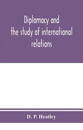 Diplomacy and the study of international relations