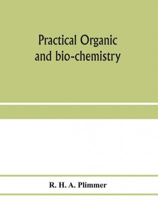 Practical organic and bio-chemistry