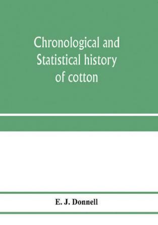 Chronological and statistical history of cotton