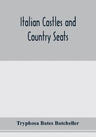 Italian castles and country seats