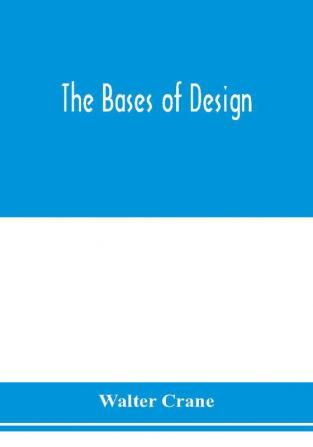 The bases of design